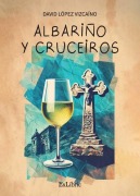 Cover-Bild zum Titel 'Albariño y cruceiros' von 'David López Vizcaíno'