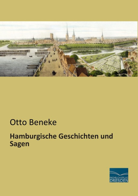 Hamburgische Geschichten und Sagen - Otto Beneke