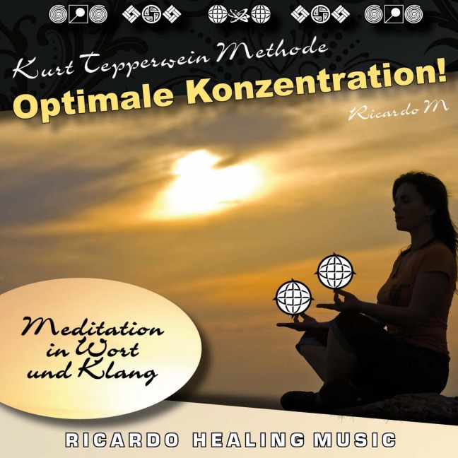Kurt Tepperwein Methode: Optimale Konzentration! (Meditation in Wort und Klang) - 
