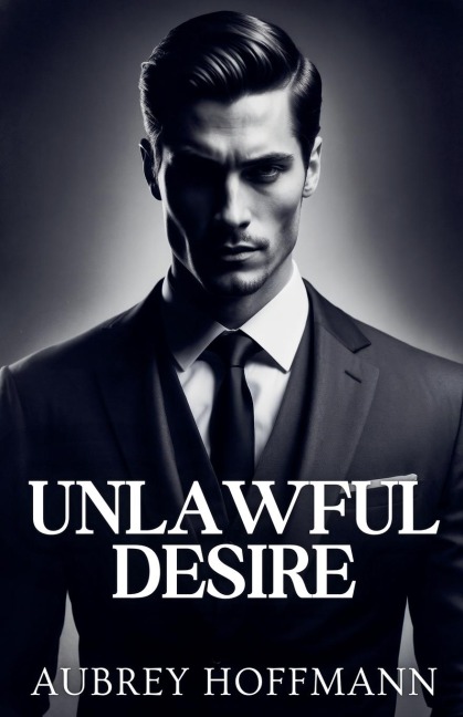 Unlawful Desire - Aubrey Hoffmann