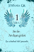 Cover-Bild zum Titel 'La ciudad del pecado (Archangelos, #1)' von 'Stefania Gil'