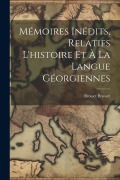 Cover-Bild zum Titel 'Mémoires Inédits, Relatifs L'histoire Et À La Langue Géorgiennes' von 'Brosset Brosset'