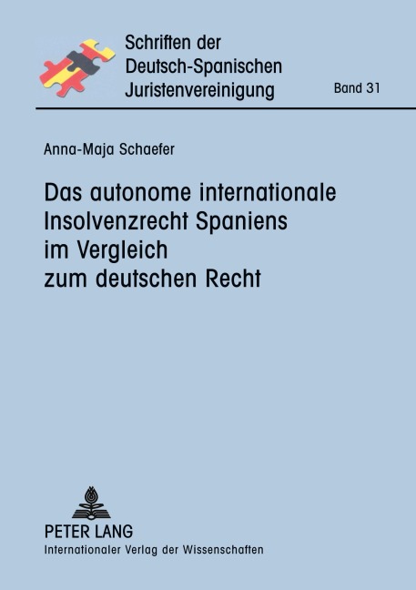 Das autonome internationale Insolvenzrecht Spaniens im Vergleich zum deutschen Recht - Anna-Maja Schaefer Das autonome internationale Insolvenzrecht Spaniens im Vergleich zum deutschen Recht - Anna-Maja Schaefer