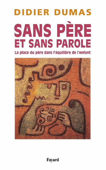 Sans père et sans parole - Didier Dumas