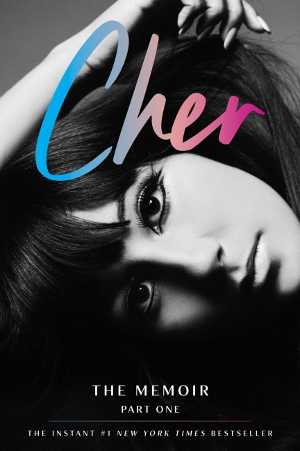 Cher: The Memoir, Part One - Cher