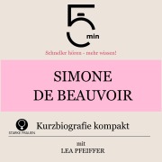 Cover-Bild zum Titel 'Simone de Beauvoir: Kurzbiografie kompakt' von 'Minuten, Minuten Biografien, Lea Pfeiffer'