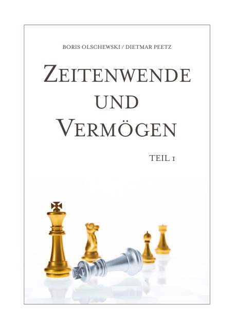 Zeitenwende und Vermögen. Chancen · Entscheidungen · Lebensqualität. Teil 1: Beständig ist allein der Wandel - Boris Olschewski, Dietmar Peetz