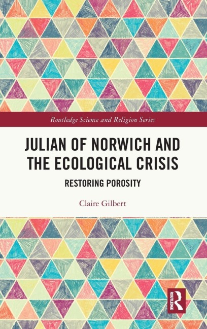 Julian of Norwich and the Ecological Crisis - Claire Gilbert