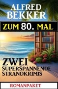 Cover-Bild zum Titel 'Zum 80. Mal zwei superspannende Strandkrimis' von 'Alfred Bekker'
