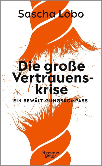 Die große Vertrauenskrise - Sascha Lobo