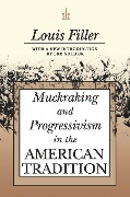 Cover-Bild zum Titel 'Muckraking and Progressivism in the American Tradition' von 'Louis Filler'