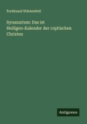 Synaxarium: Das ist Heiligen-Kalender der coptischen Christen - Ferdinand Wüstenfeld