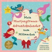 Mein Meerjungrauen-Adventskalender zum Mitmachen - Julia Breitenöder