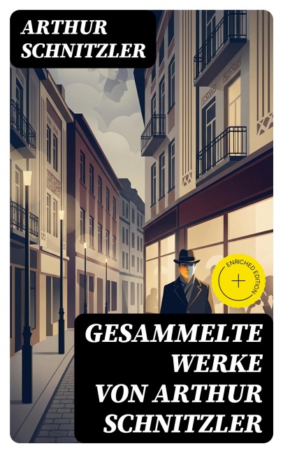Gesammelte Werke von Arthur Schnitzler - Arthur Schnitzler