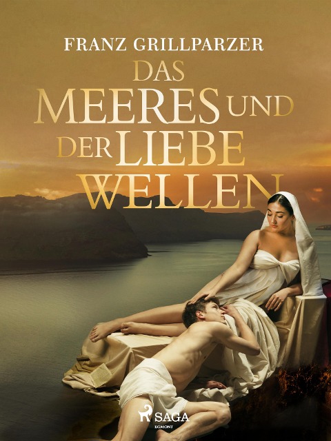 Des Meeres und der Liebe Wellen - Franz Grillparzer