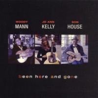 Been There And Gone - Mann/Kelly/House