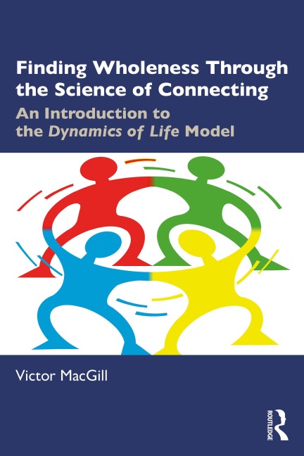 Finding Wholeness Through the Science of Connecting - Victor Macgill