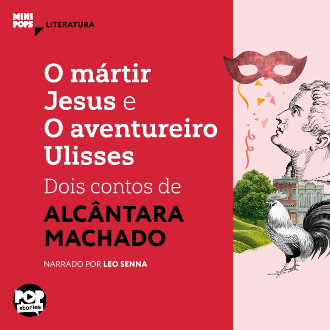 O mártir Jesus e O aventureiro Ulisses: Dois contos de Alcântara Machado - Alcântara Machado