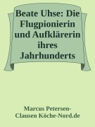 Beate Uhse: Die Flugpionierin und Aufklärerin ihres Jahrhunderts - Marcus PC Petersen - Clausen