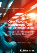 Crew Resource Management (CRM) für die Notaufnahme - Marcus Rall, Katharina Schmid, Sascha Langewand, Frank Op Hey