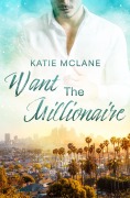 Cover-Bild zum Titel 'Want The Millionaire' von 'Katie Mclane'