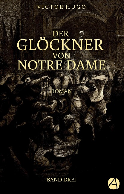 Der Glöckner von Notre Dame. Band Drei - Victor Hugo