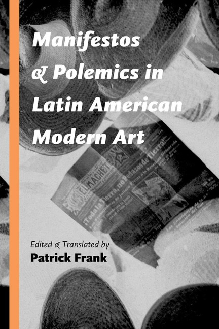 Manifestos and Polemics in Latin American Modern Art - 