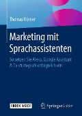 Cover-Bild zum Titel 'Marketing mit Sprachassistenten' von 'Thomas Hörner'