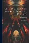 Ultima Critica Di Ausonio Franchi, [Pseud.].: Del Sentimento - Ausonio Franchi