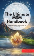 The Ultimate MSM Handbook - Everything About Sulfur Power for Your Health - DOC. PHCarter DOC. PHCarter