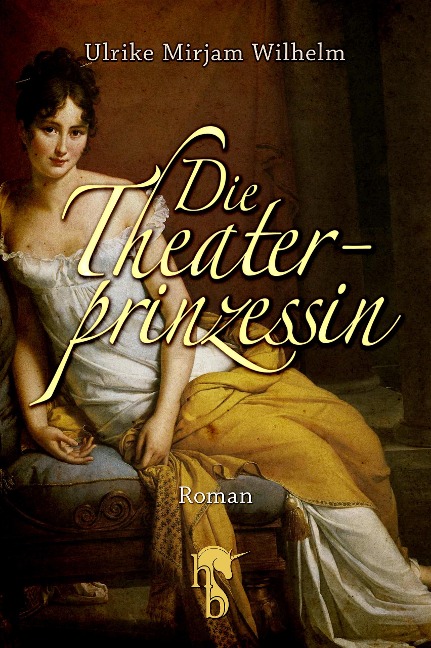 Die Theaterprinzessin - Ulrike Mirjam Wilhelm