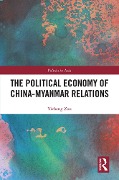 Cover-Bild zum Titel 'The Political Economy of China-Myanmar Relations' von 'Yizheng Zou'