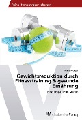 Gewichtsreduktion durch Fitnesstraining & gesunde Ernährung - Maike Krengel