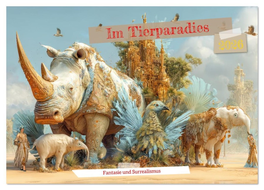 Im Tierparadies - Fantasie und Surrealismus (Wandkalender 2026 DIN A3 quer), CALVENDO Monatskalender - Liselotte Brunner-Klaus