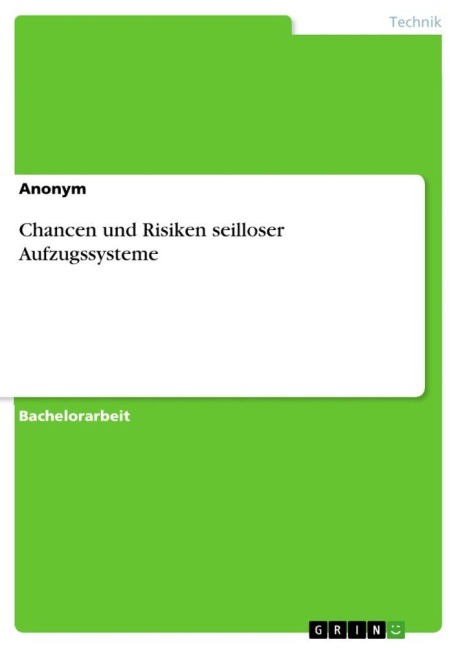Chancen und Risiken seilloser Aufzugssysteme - Anonymous