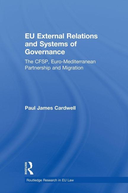 EU External Relations and Systems of Governance - Paul James Cardwell