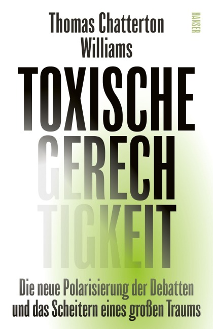 Toxische Gerechtigkeit - Thomas Chatterton Williams