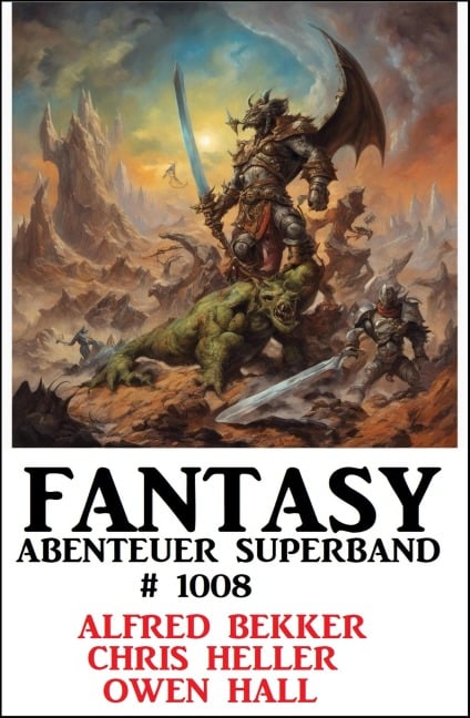 Fantasy Abenteuer Superband 1008 - Alfred Bekker, Chris Heller, Owen Hall