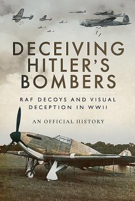 Deceiving Hitler's Bombers - Air Ministry Personnel