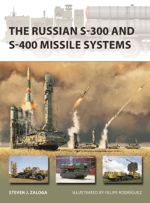 The Russian S-300 and S-400 Missile Systems - Steven J Zaloga