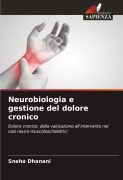 Cover-Bild zum Titel 'Neurobiologia e gestione del dolore cronico' von 'Sneha Dhanani'
