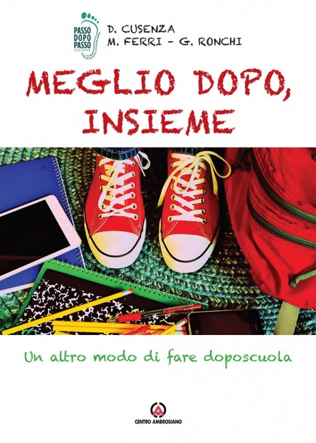 Meglio dopo, insieme. Un altro modo di fare doposcuola - Dania Cusenza, Michele Ferri, Giorgio Ronchi