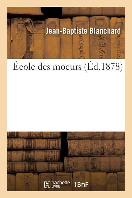 École Des Moeurs - Jean-Baptiste Blanchard