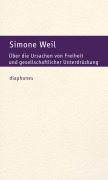 Cover-Bild zum Titel 'Über die Ursachen von Freiheit und gesellschaftlicher Unterdrückung' von 'Simone Weil'