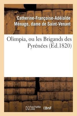 Olimpia, Ou Les Brigands Des Pyrénées - Catherine-Françoise-Adélaïde Saint-Venant
