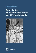 Sport in den deutschen Diktaturen des 20. Jahrhunderts - Hans Joachim Teichler