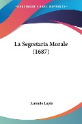 La Segretaria Morale (1687) - Antonio Lupis