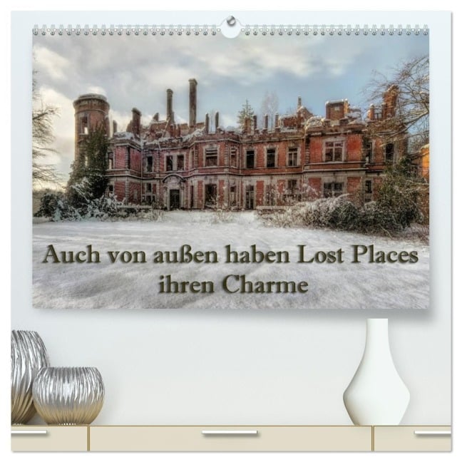 Auch von außen haben Lost Places ihren Charme (hochwertiger Premium Wandkalender 2026 DIN A2 quer), Kunstdruck in Hochglanz - Eleonore Swierczyna