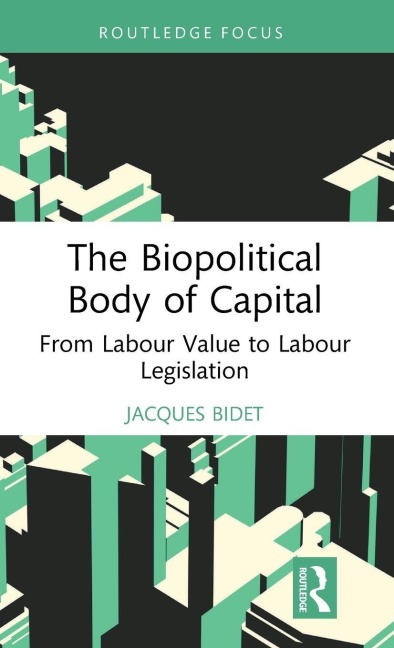 The Biopolitical Body of Capital - Jacques Bidet