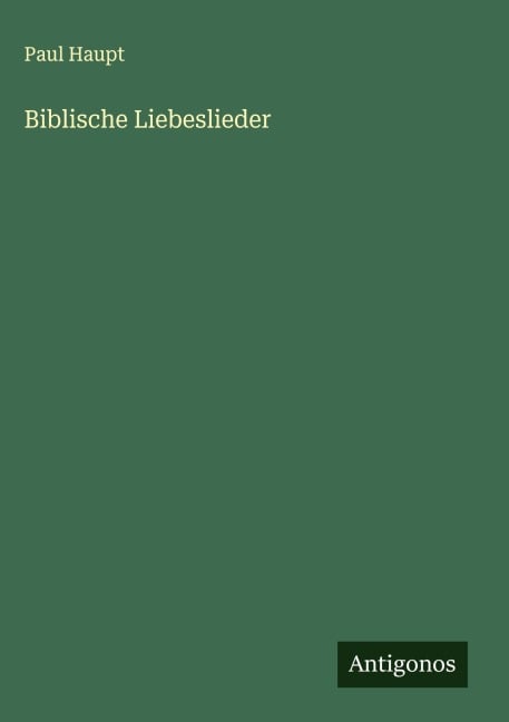 Biblische Liebeslieder - Paul Haupt
